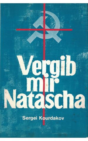 Vergib mir Natascha | de Sergei Kourdakov