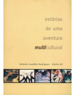 Estórias de uma Aventura Multicultural | de António Gualdim Rodrigues e Emília Gil
