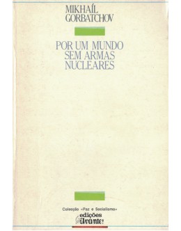 Por Um Mundo Sem Armas Nucleares | de Mikhaíl Gorbatchov