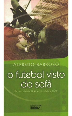O Futebol Visto do Sofá | de Alfredo Barroso
