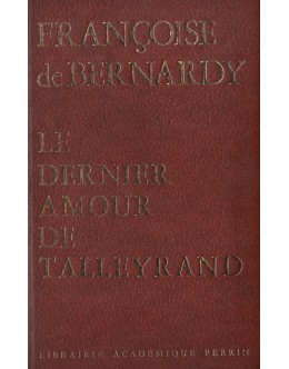 Le Dernier Amour de Talleyrand | de Françoise de Bernardy