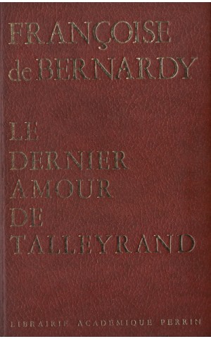 Le Dernier Amour de Talleyrand | de Françoise de Bernardy