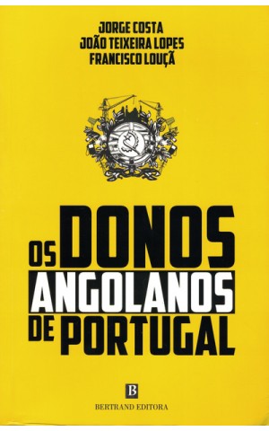 Os Donos Angolanos de Portugal | de Jorge Costa, João Teixeira Lopes e Francisco Louçã