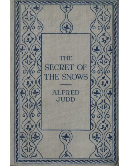 The Secret of the Snows | de Alfred Judd