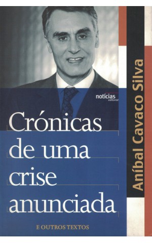 Crónicas de uma Crise Anunciada e Outros Textos | de Aníbal Cavaco Silva