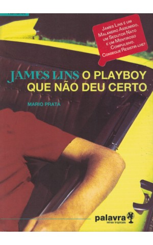 James Lins - O Playboy Que Não Deu Certo | de Mario Prata