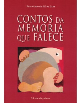 Contos da Memória que Falece | de Francisco da Silva Dias