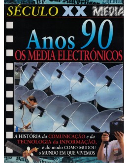 Século XX - Media: Anos 90 - Os Media Electrónicos | de Steve Parker