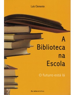 A Biblioteca na Escola | de Luís Clemente