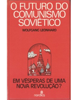 O Futuro do Comunismo Soviético | de Wolfgang Leonhard