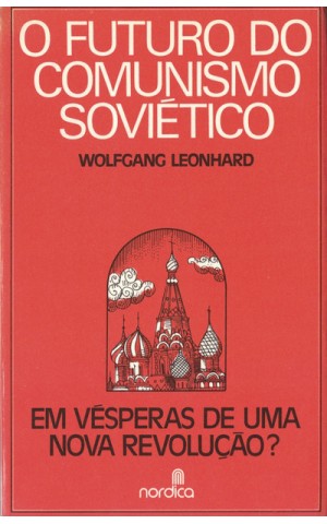 O Futuro do Comunismo Soviético | de Wolfgang Leonhard