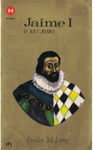 Jaime I, o Rei Bobo | de Freda M. Long
