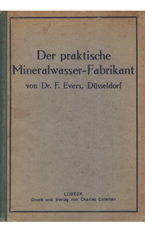 Der Praktische Mineralwasser-Fabrikant | de F. Evers