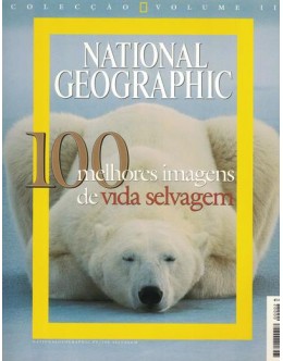 National Geographic - 100 Melhores Imagens de Vida Selvagem - Volume II