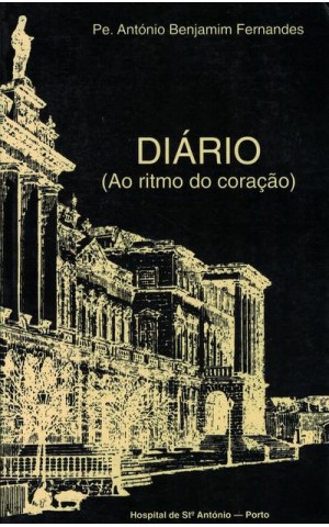 Diário (Ao Ritmo do Coração) | de Pe. António Benjamim Fernandes