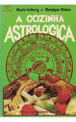 A Cozinha Astrológica | de Marie Geberg e Monique Maine