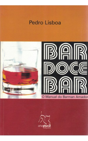 Bar Doce Bar - O Manual do Barman Amador | de Pedro Lisboa e Teresa Loureiro