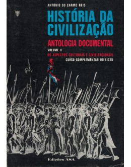 História da Civilização - Antologia Documental Vol. II | de António do Carmo Reis