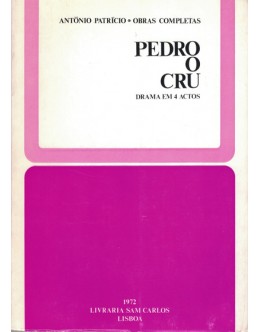 Pedro o Cru | de António Patrício