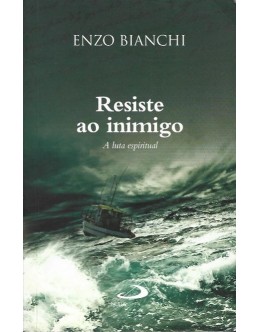 Resiste ao Inimigo | de Enzo Bianchi
