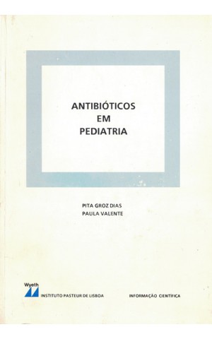 Antibióticos em Pediatria | de Pita Groz Dias e Paula Valente