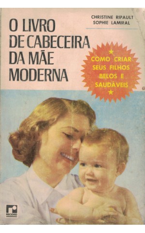 O Livro de Cabeceira da Mãe Moderna | de Christine Ripault e Sophie Lamiral