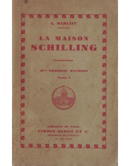 La Maison Schilling [2 Volumes] | de E. Marlitt