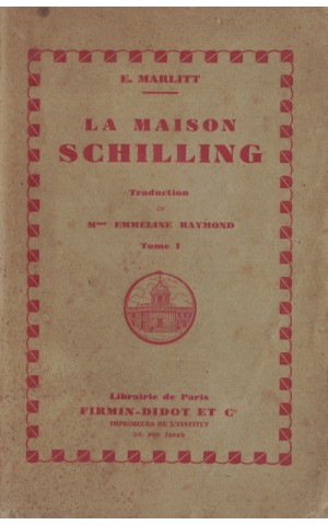 La Maison Schilling [2 Volumes] | de E. Marlitt