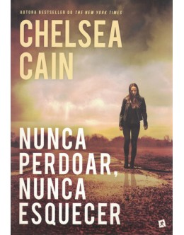 Nunca Perdoar, Nunca Esquecer | de Chelsea Cain