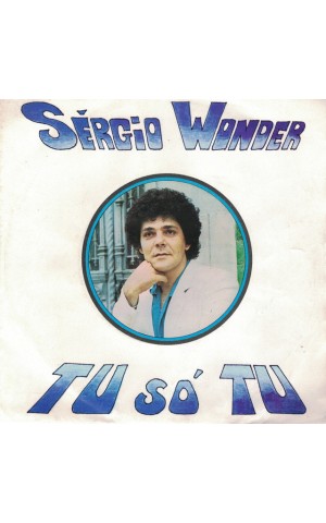 Sérgio Wonder | Tu, Só Tu [Single]