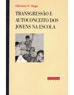 Transgressão e Autoconceito dos Jovens na Escola | de Feliciano H. Veiga