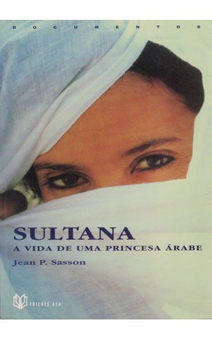 Sultana - A Vida de uma Princesa Árabe | de Jean P. Sasson