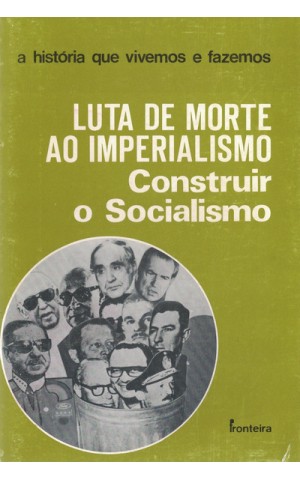 Luta de Morte ao Imperialismo - Construir o Socialismo