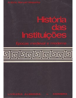 História das Instituições | de António Manuel Hespanha