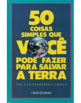 50 Coisas Simples Que Você Pode Fazer Para Salvar a Terra | de The Earth-Works Group