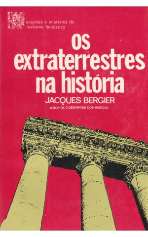 Os Extraterrestres na História | de Jacques Bergier