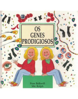 Os Genes Prodigiosos | de Fran Balkwill e Mic Rolph