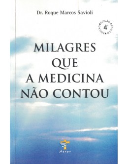 Os Milagres Que a Medicina Não Contou | de Roque Marcos Savioli