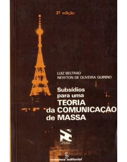 Subsídios Para Uma Teoria da Comunicação de Massa | de Luiz Beltrão e Newton de Oliveira Quirino