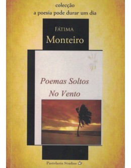 Poemas Soltos No Vento | de Fátima Monteiro