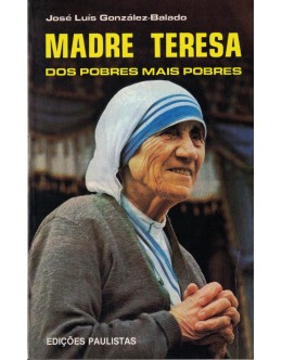Madre Teresa dos Pobres Mais Pobres | de José Luís González-Balado