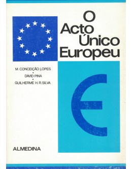 O Acto Único Europeu | de M. Conceição Lopes, David Pina e Guilherme H. R. Silva