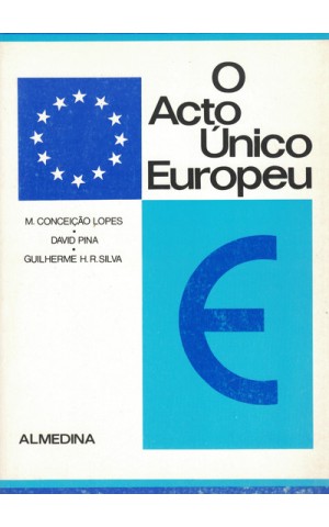 O Acto Único Europeu | de M. Conceição Lopes, David Pina e Guilherme H. R. Silva