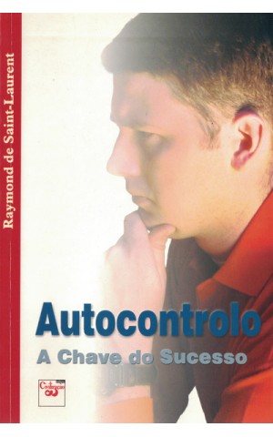 Autocontrolo - A Chave do Sucesso | de Raymond de Saint-Laurent