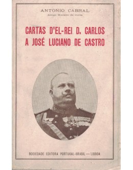 Cartas D'El-Rei D. Carlos a José Luciano de Castro | de António Cabral