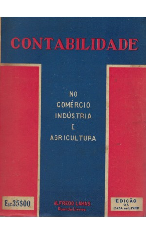 Contabilidade no Comércio, Indústria e Agricultura | de Alfredo Lamas