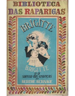 Brigitte e o Sorriso das Crianças | de Berthe Bernage