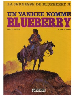 La Jeunesse de Blueberry - 2 - Un Yankee Nommé Blueberry | de Charlier e Giraud