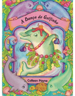 A Dança do Golfinho | de Colleen Payne