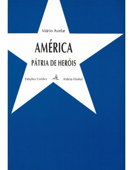 América - Pátria de Heróis | de Mário Avelar